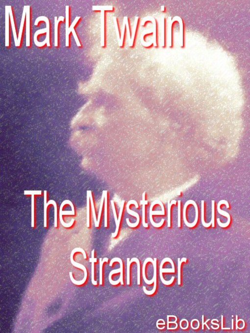 Title details for The Mysterious Stranger by Mark Twain - Available